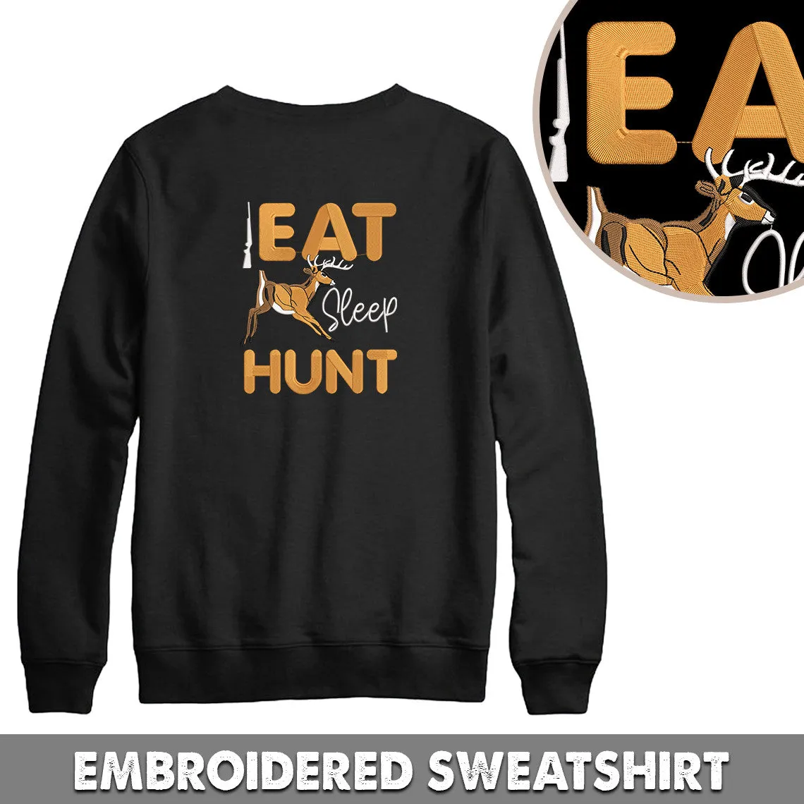 I Eat Sleep Hunt Embroidered Sweatshirt - Embroidered Hoodie