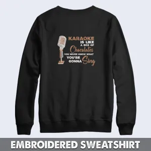 Karaoke is like a box of chocolates, You never know what you're gonna sing Embroidered Sweatshirt   Hoodie