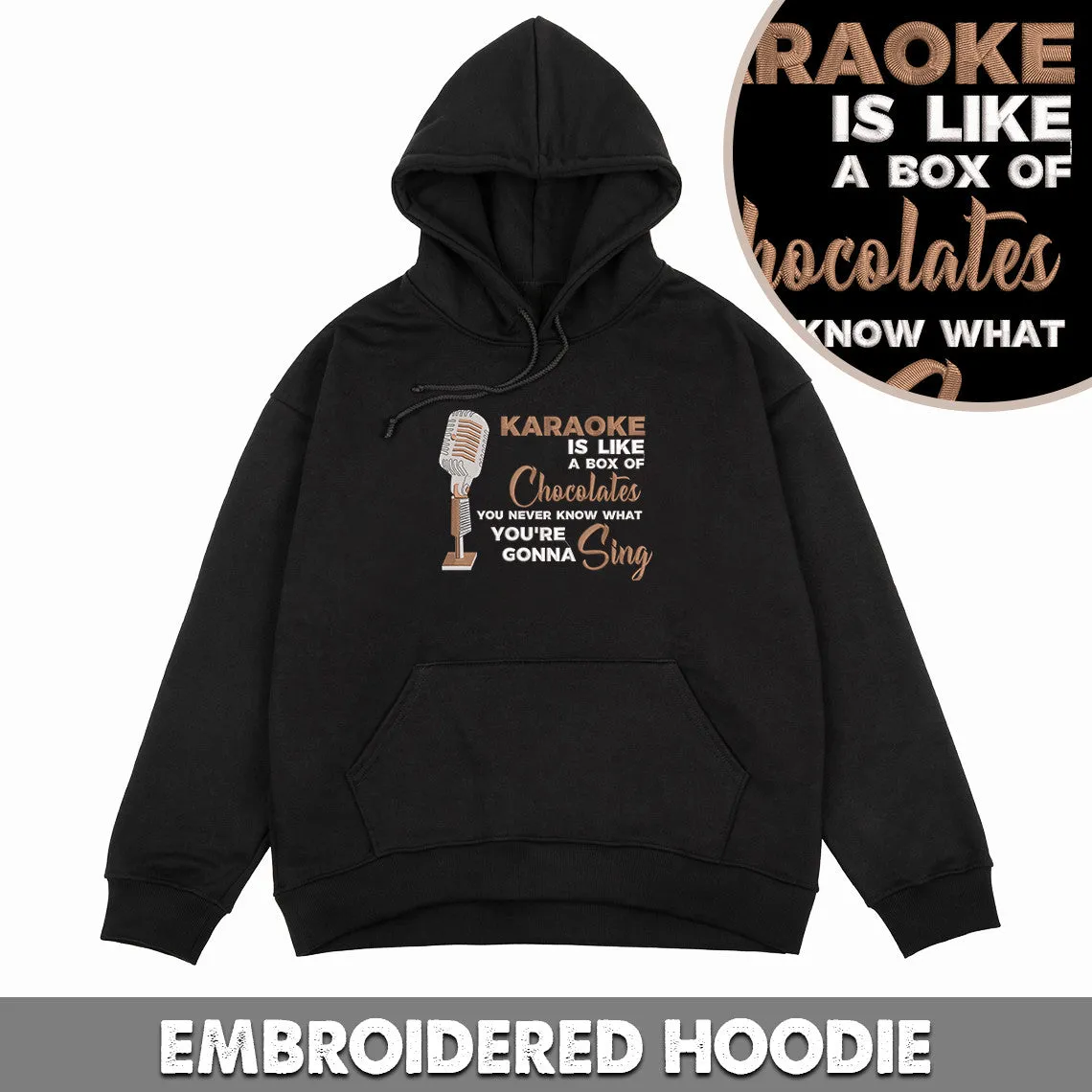 Karaoke is like a box of chocolates, You never know what you're gonna sing Embroidered Sweatshirt   Hoodie